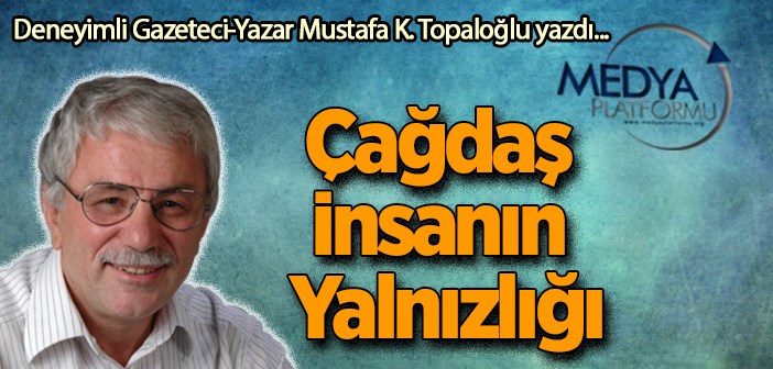 Çağdaş İnsanın yalnızlığı