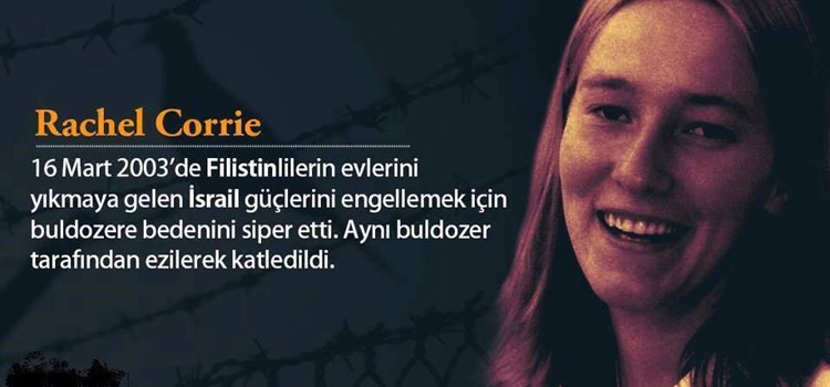 Benim adım Rachel Corrie, ben bugün öldüm!