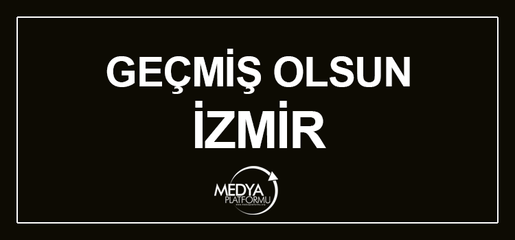 Geçmiş Olsun İzmir